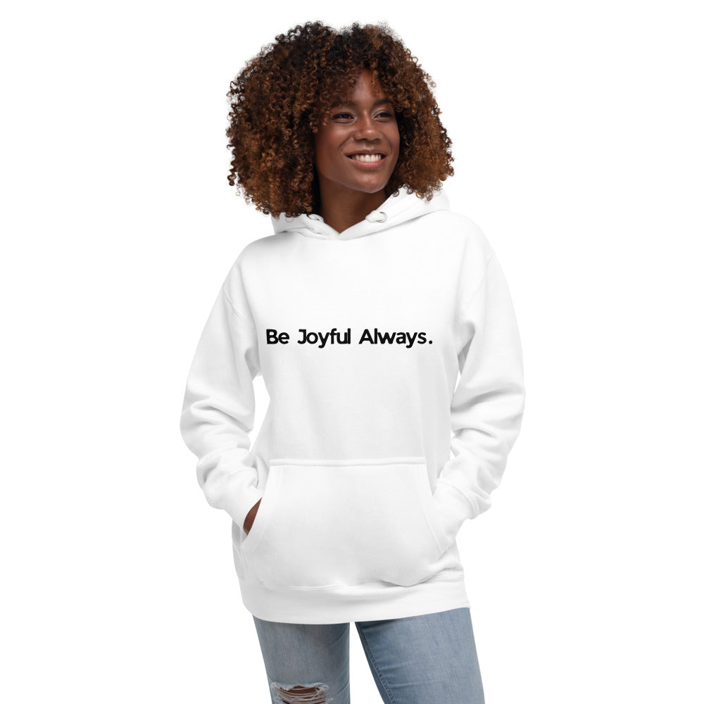Be Joyful Always. Premium Hoodie Unisex