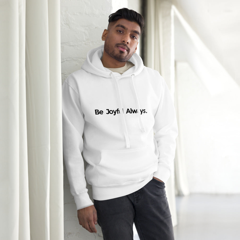 Be Joyful Always. Premium Hoodie Unisex