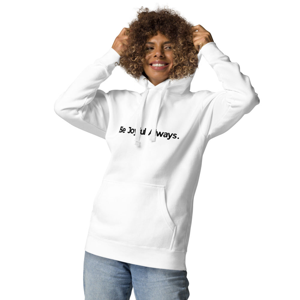 Be Joyful Always. Premium Hoodie Unisex