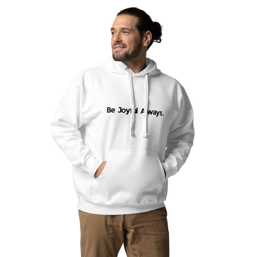 Be Joyful Always. Premium Hoodie Unisex