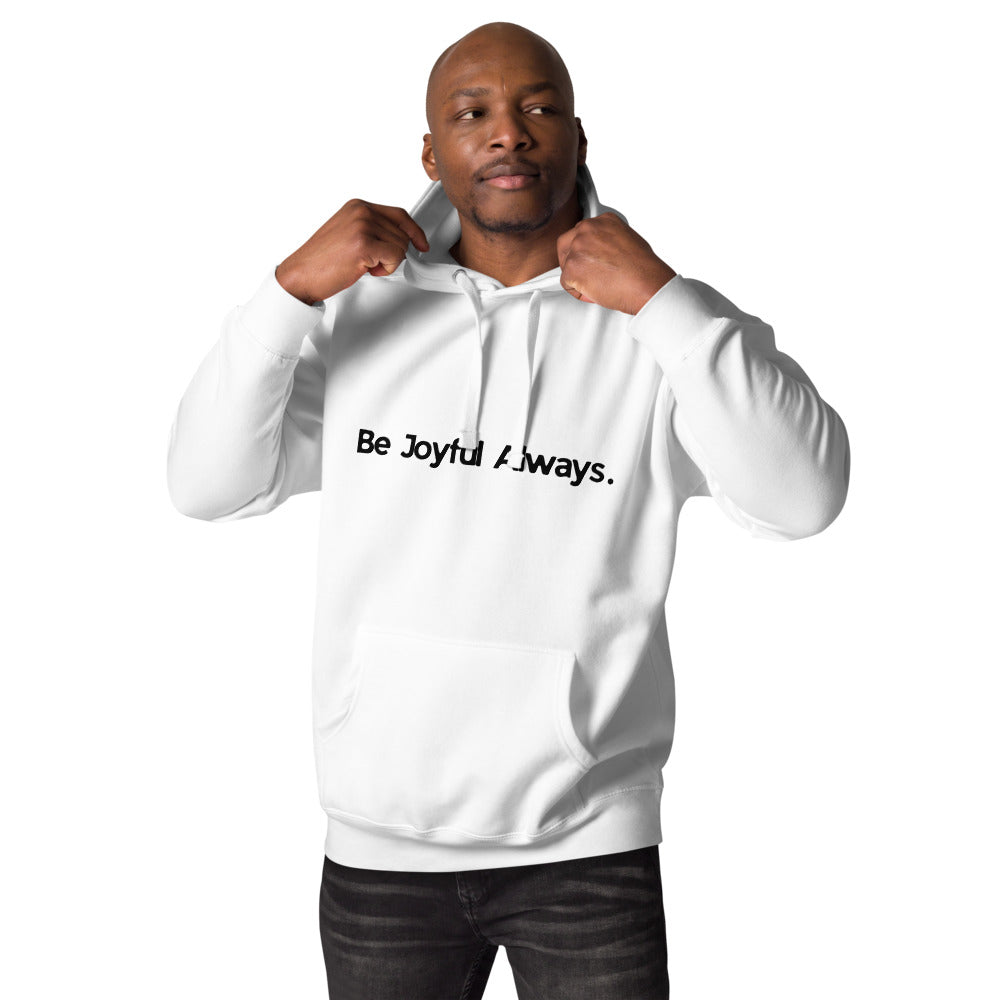 Be Joyful Always. Premium Hoodie Unisex